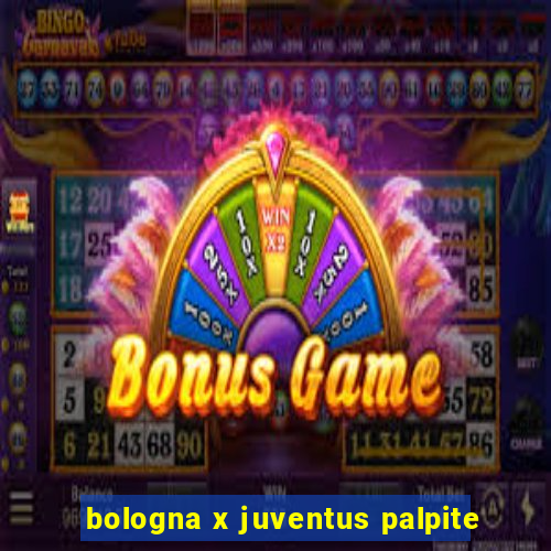 bologna x juventus palpite